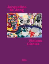 Jacqueline de Jong: Vicious Circles