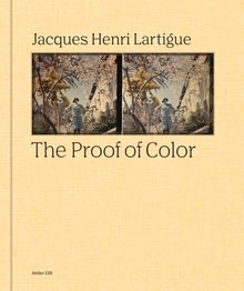 Jacques-Henri Lartigue: The Proof of Color
