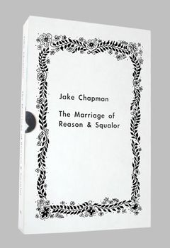 Jake Chapman: The Marriage of Reason & Squalor