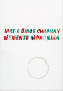 Jake & Dinos Chapman: Memento Moronika