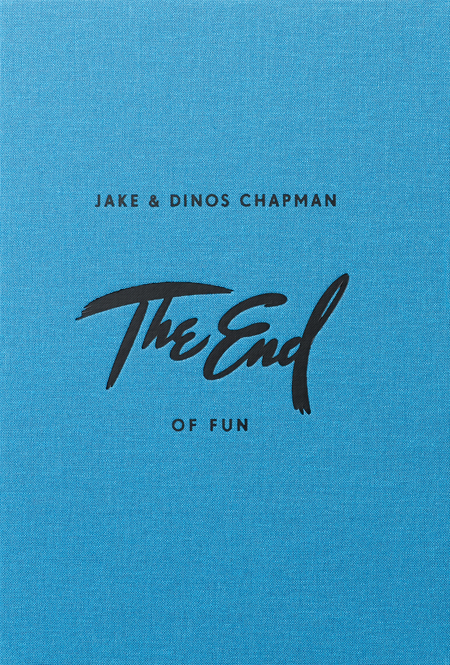 Jake & Dinos Chapman The End of Fun ARTBOOK | D.A.P. 2014 Catalog