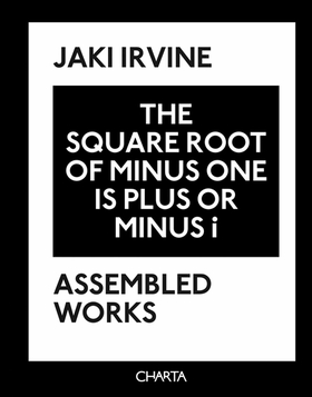 Jaki Irvine: The Square Root of Minus One Is Plus or Minus i