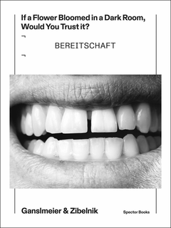 Jakob Ganslmeier & Ana Zibelnik: If a Flower Bloomed in a Dark Room, Would You Trust It?