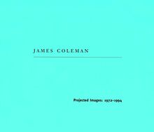 James Coleman: Projected Images 1972-1994