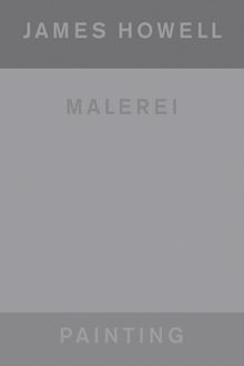 James Howell: Painting|Malerei
