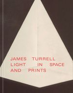 James Turrell: Light in Space and Prints