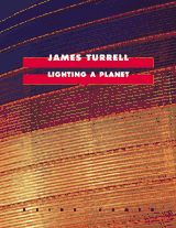 James Turrell: Lighting A Planet