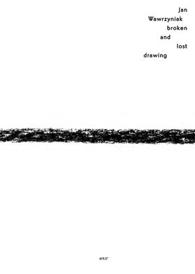 Jan Wawrzyniak: Broken and Lost