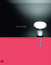 Jason Dodge: I Woke Up. There Was A Note in My Pocket Explaining What Had Happened