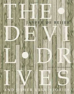 Jasper de Beijer: The Devil Drives and Other True Stories