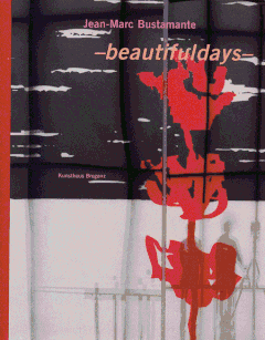 Jean-Marc Bustamante: Beautifuldays