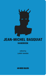 Jean-Michel Basquiat Handbook