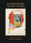 Jean-Michel Basquiat: The HeadThe Mind