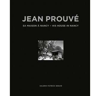 Jean Prouvé His House in Nancy, 1954 ARTBOOK | D.A.P. 2020 Catalog