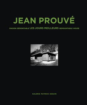 Jean Prouv: Maison Demontable Les Jours Meilleurs Demountable House, 1956