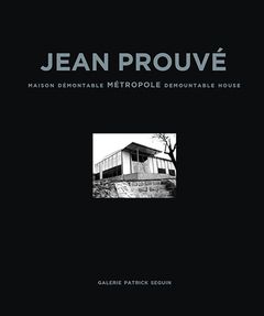 Jean Prouv: Maison Demontable Metropole Demountable House, 1949