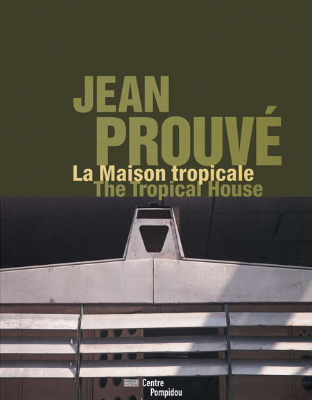 アート・デザイン・音楽 JEAN PROUVE /the tropical house Jean Prouvé The Tropical House ARTBOOK | D.A.P. 2011 Catalog Books