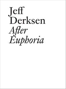 Jeff Derksen: After Euphoria