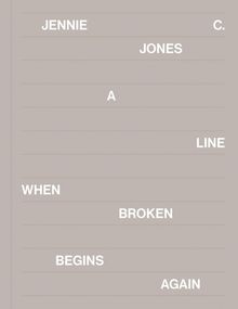 Jennie C. Jones: A Line When Broken Begins Again