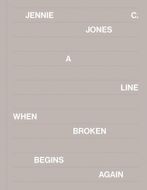 Jennie C. Jones: A Line When Broken Begins Again