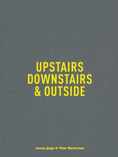 Jenny Gage & Tom Betterton: Upstairs, Downstairs & Outside