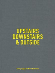 Jenny Gage & Tom Betterton: Upstairs, Downstairs & Outside