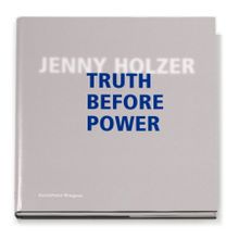 Jenny Holzer: Truth Before Power