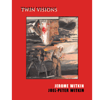 Jerome Witkin & Joel-Peter Witkin Twin Visions ARTBOOK | D.A.P.