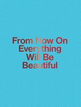 Jirí Thýn: From Now On Everything Will Be Beautiful