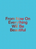 Jir Thn: From Now On Everything Will Be Beautiful
