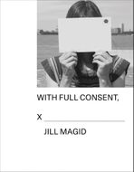 Jill Magid: With Full Consent