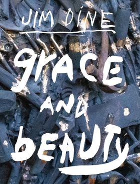 Jim Dine: Grace and Beauty