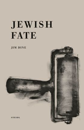 Jim Dine: Jewish Fate