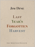 Jim Dine: Last Year's Forgotten Harvest