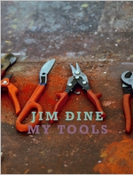 Jim Dine: My Tools