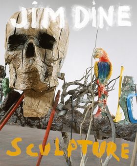 Jim Dine: Night Fields, Day Fields  Sculpture