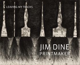 Jim Dine Printmaker: Leaving My Tracks