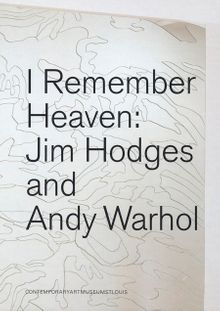 Jim Hodges & Andy Warhol: I Remember Heaven