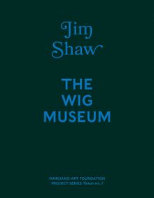 Jim Shaw: The Wig Museum