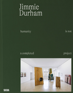 Jimmie Durham: Humanity Is not a Completed Project