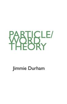 Jimmie Durham: Particle/Word Theory