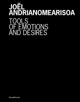 Jo�l Andrianomearisoa: Tools of Emotions and Desires