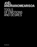 Jo�l Andrianomearisoa: Tools of Emotions and Desires