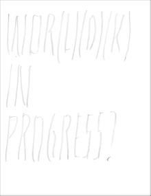 Jolle Tuerlinckx: Wor(l)(d)(k) in Progress?