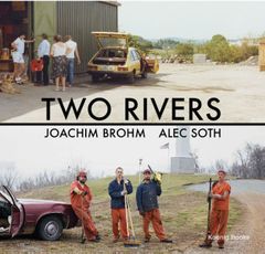 Joachim Brohm & Alec Soth: Two Rivers