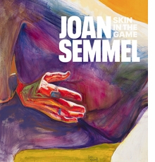 Joan Semmel: Skin in the Game