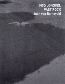 Joan van Barneveld: into longing, vast rock