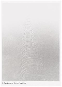 Jochen Lempert: Recent Field Work