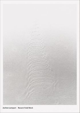 Jochen Lempert: Recent Field Work