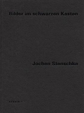 Jochen Stenschke: Pictures in Black Boxes